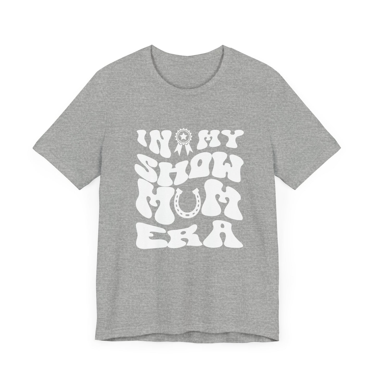 In My Show Mom Era T-shirt