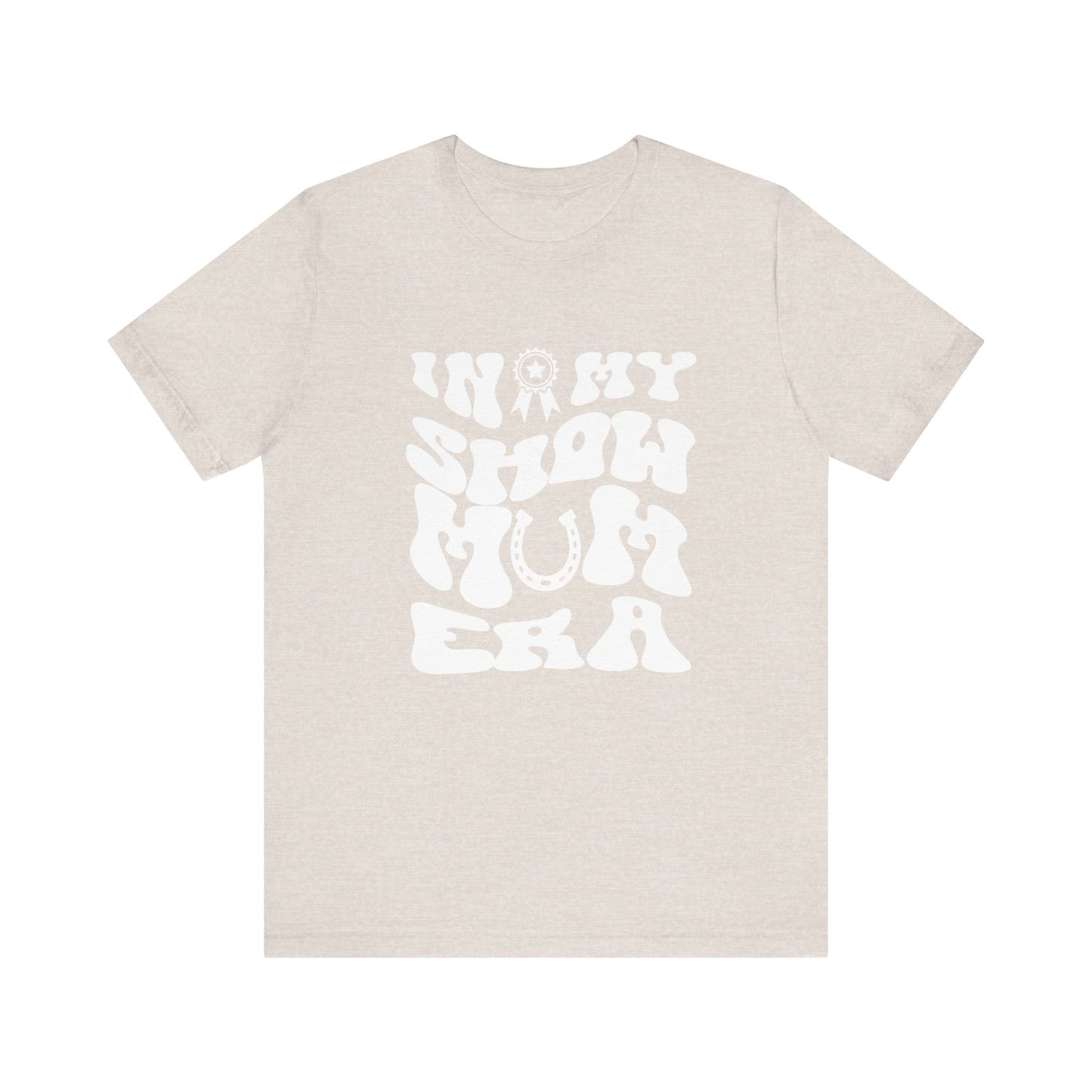 In My Show Mom Era T-shirt