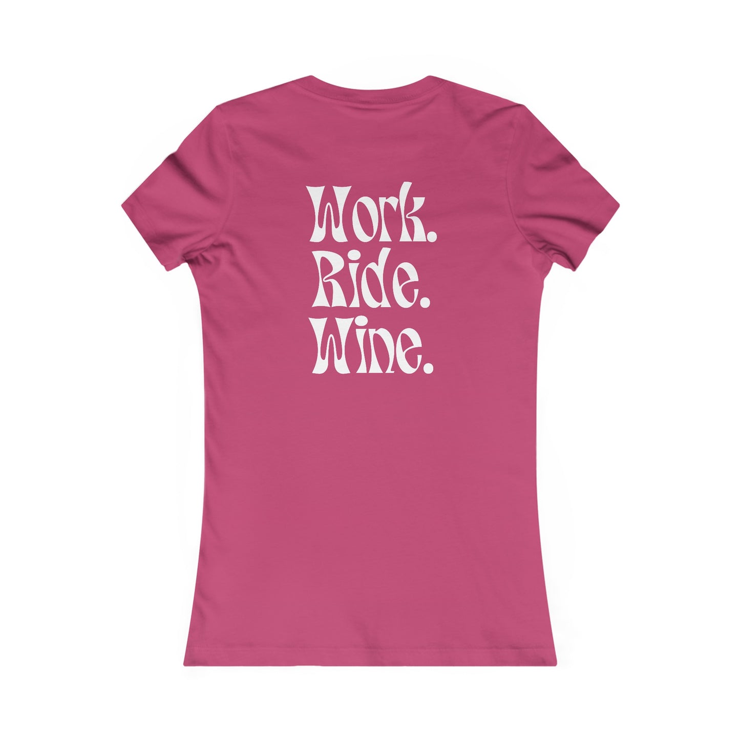 Work. Wine. Ride. Women's T-shirt