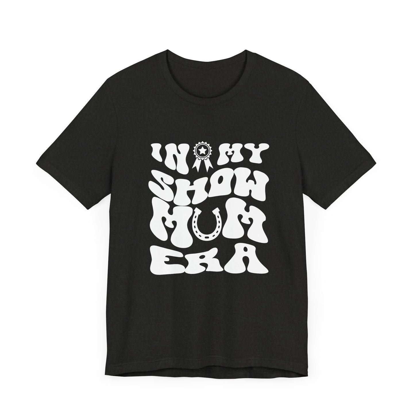 In My Show Mom Era T-shirt