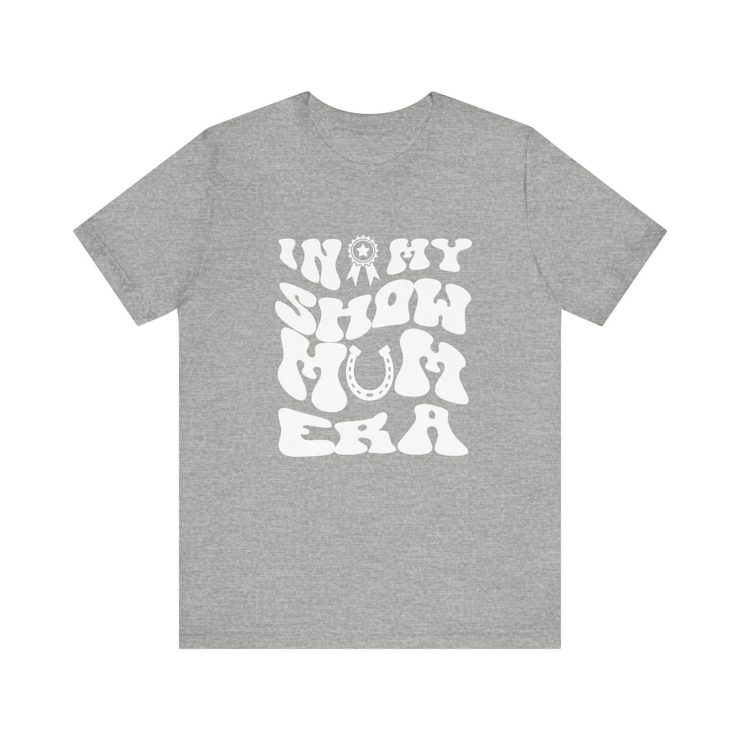 In My Show Mom Era T-shirt