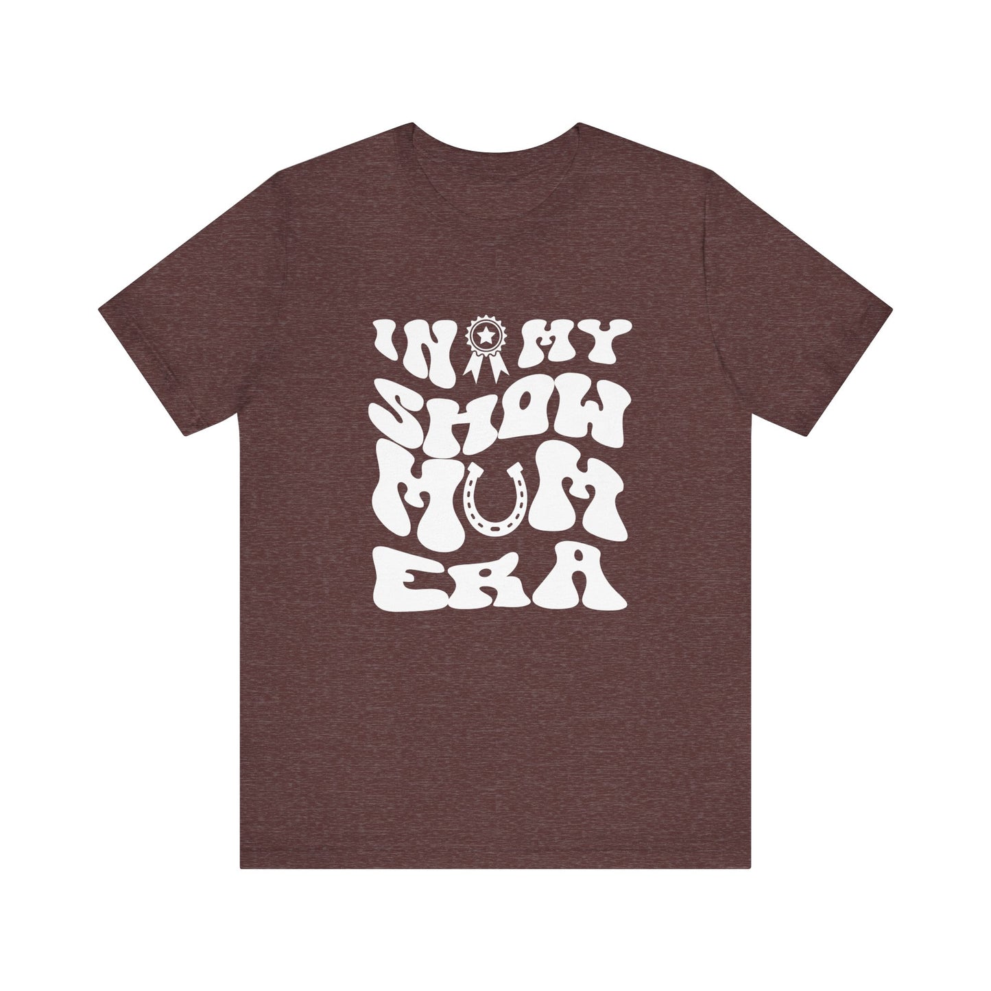 In My Show Mom Era T-shirt