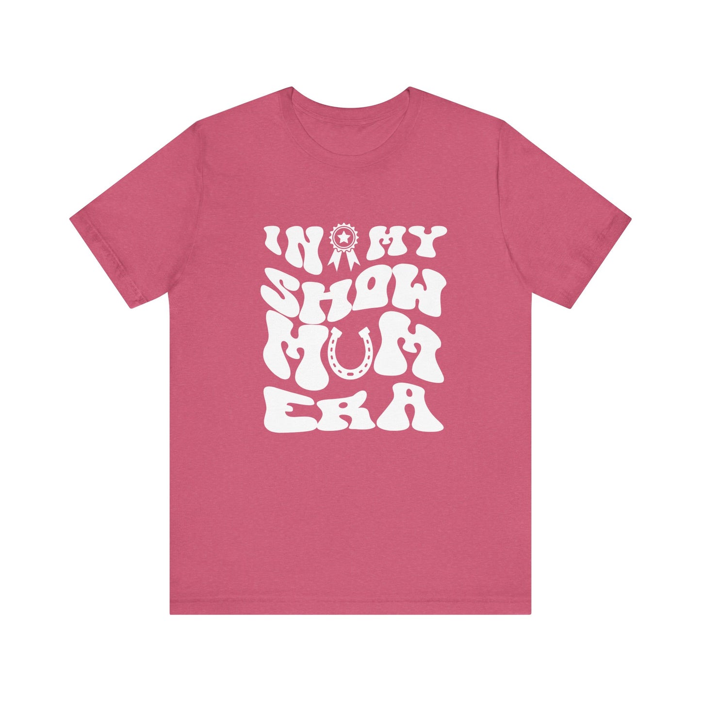 In My Show Mom Era T-shirt