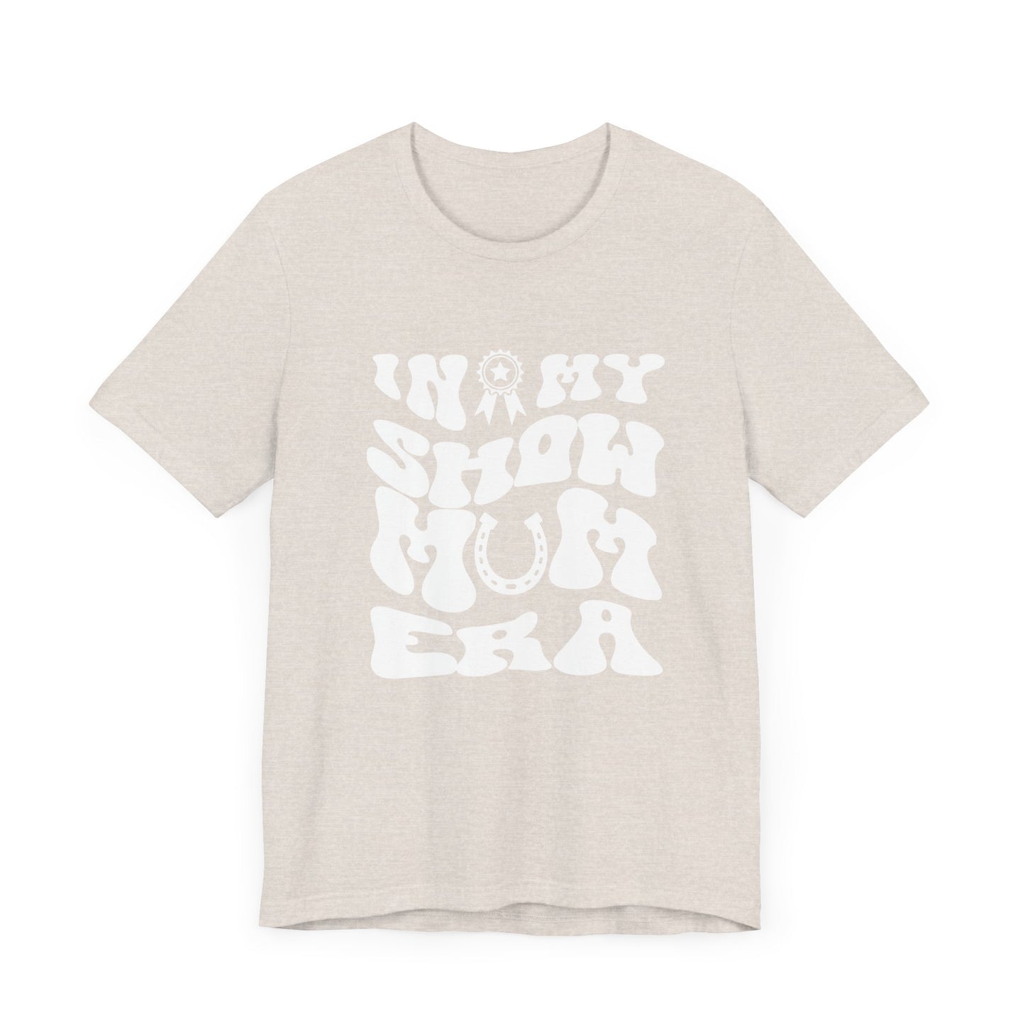 In My Show Mom Era T-shirt