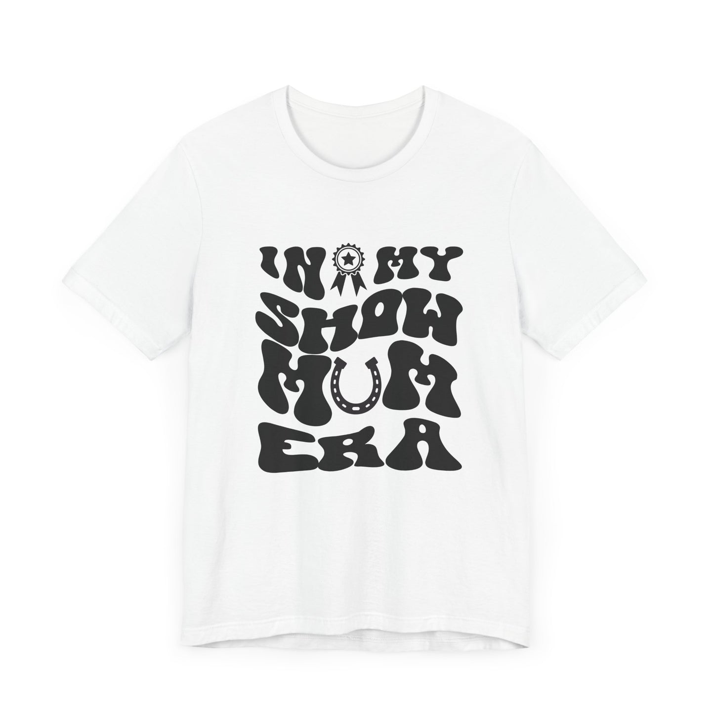 In My Show Mom Era T-shirt