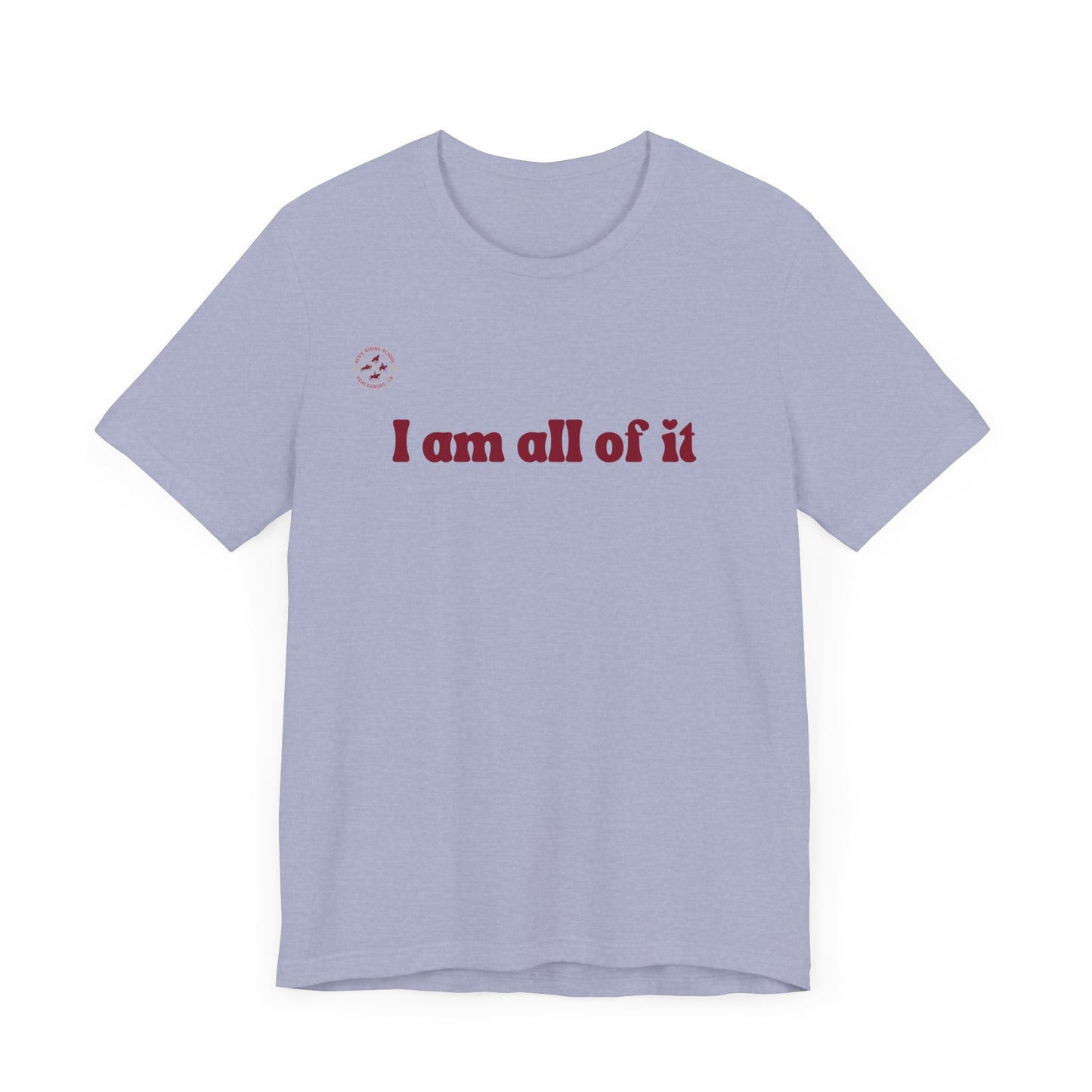 Red's Riding School - Custom Tee - I am all of it