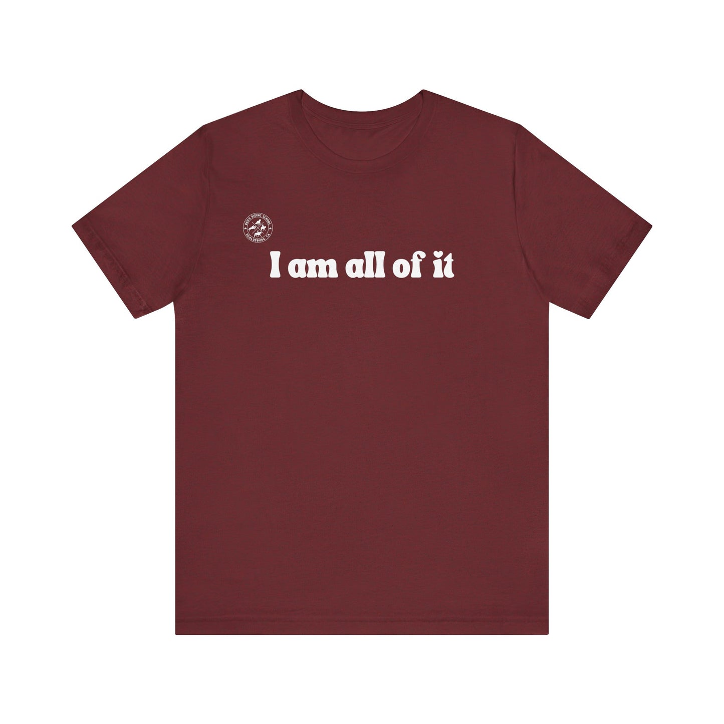 Red's Riding School - Custom Tee - I am all of it