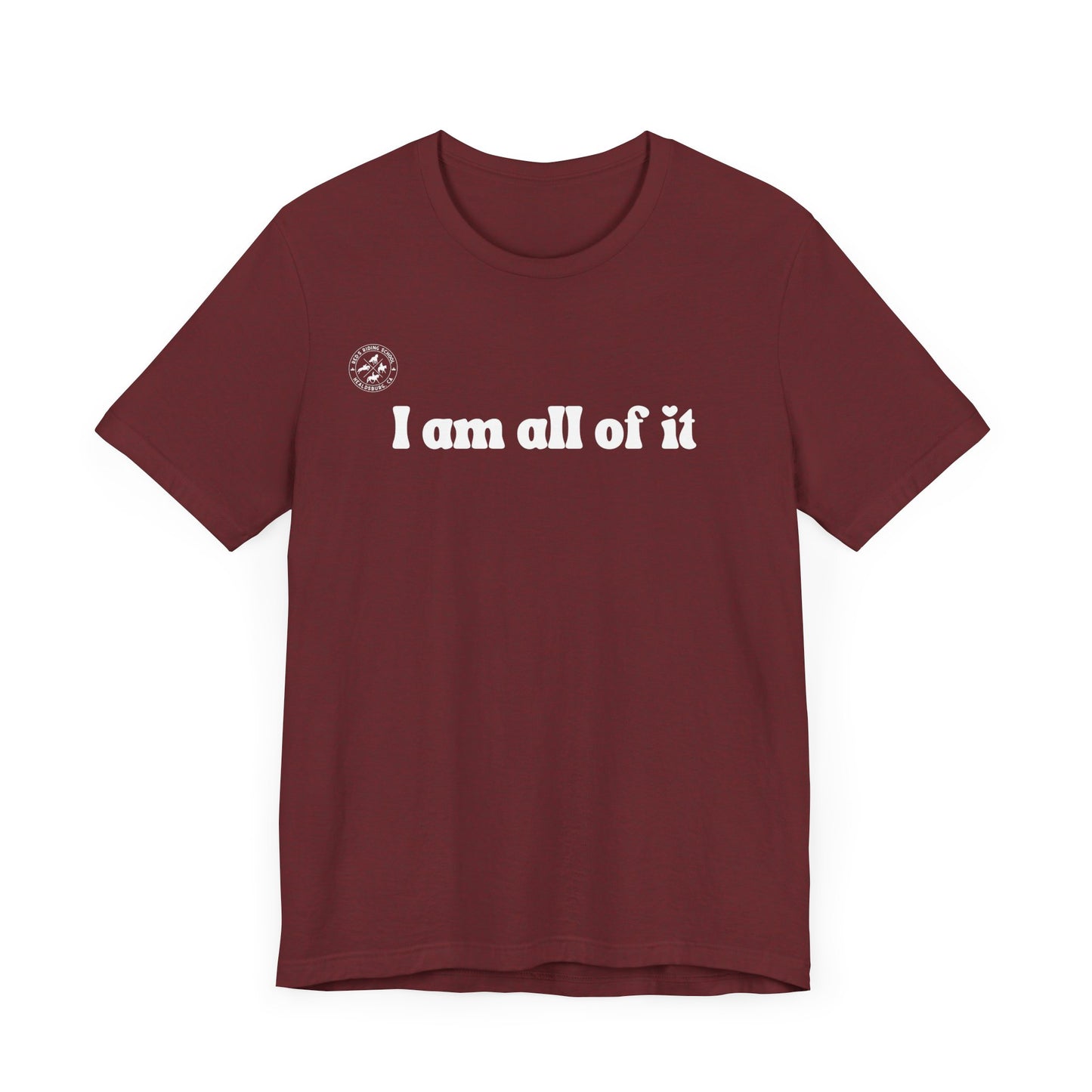 Red's Riding School - Custom Tee - I am all of it