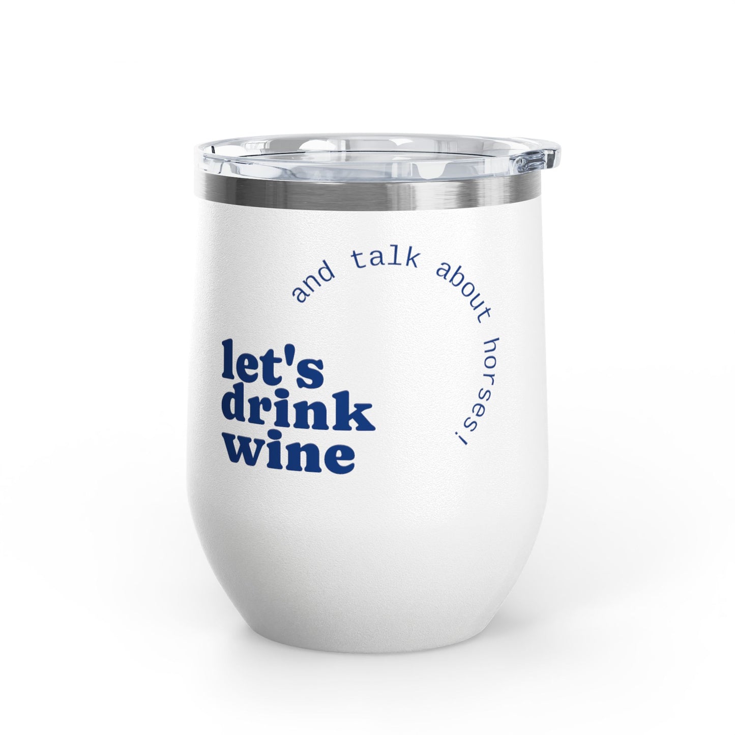 Adult's Mark West Stables Let's drink wine and talk about horses - Wine Tumbler