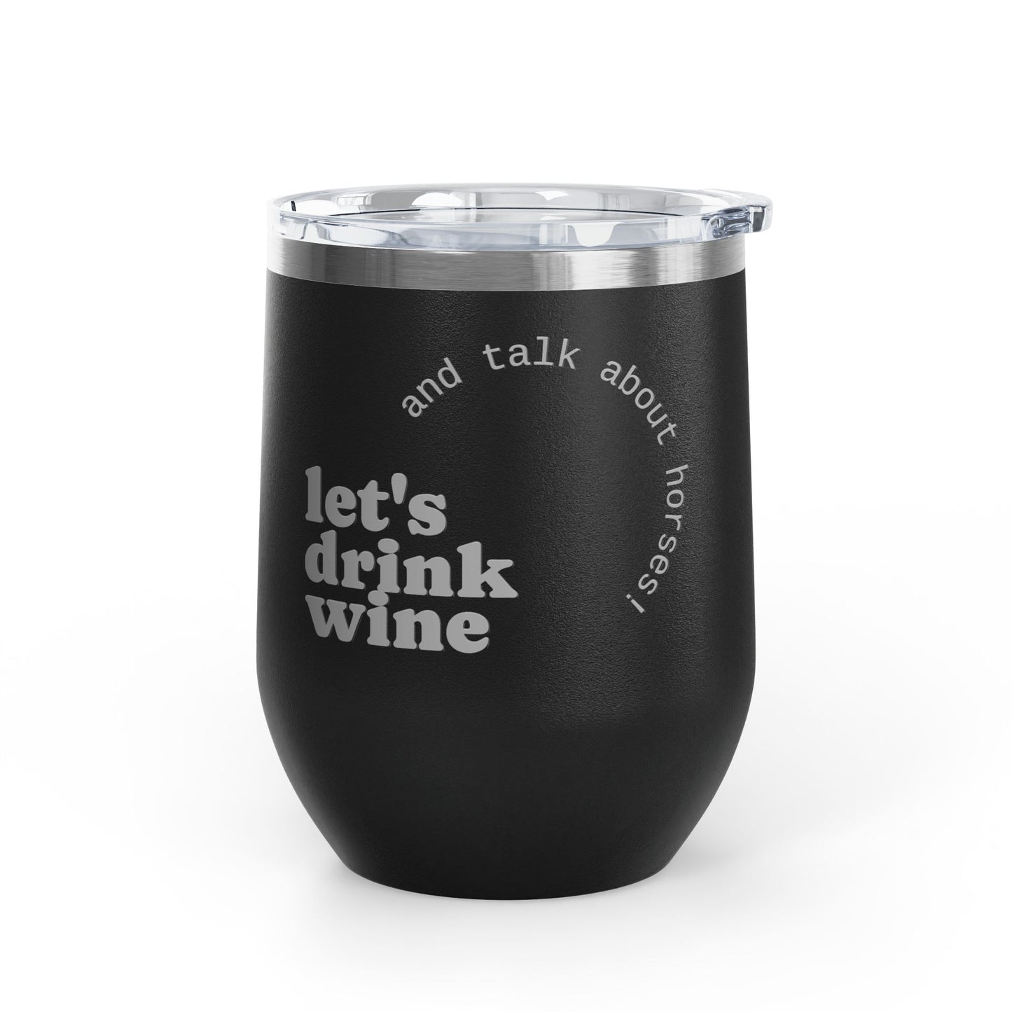 Adult's Mark West Stables Let's drink wine and talk about horses - Wine Tumbler