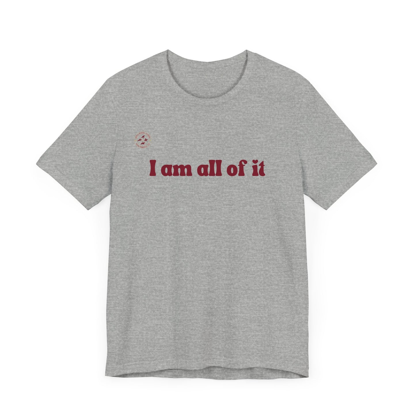 Red's Riding School - Custom Tee - I am all of it